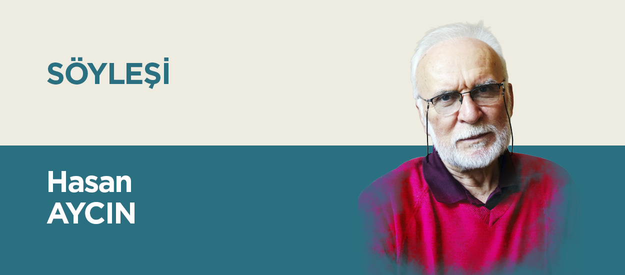 HASAN AYCIN İLE SÖYLEŞİ 